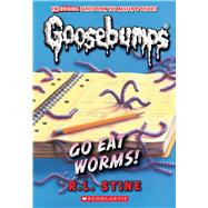Go Eat Worms! (Classic Goosebumps #38) 9781546128106