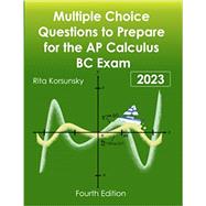 Multiple-Choice Questions to Prepare For The AP Calculus BC Exam: 4th edition 9798849018133