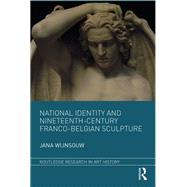 National Identity and Nineteenth-Century Franco-Belgian Sculpture 9781351778138