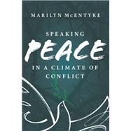 Speaking Peace in a Climate of Conflict 9780802878144
