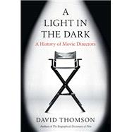 A Light in the Dark A History of Movie Directors 9780593318157