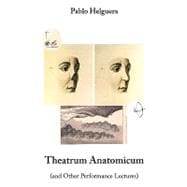 Theatrum Anatomicum : (and other performance Lectures) 9781934978160