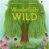 Wonderfully Wild Rewilding a School and Community 9781665958165