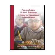 Pennsylvania School Business: A Guide for Educational Administrators 9780578608167