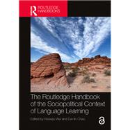 The Routledge Handbook of the Sociopolitical Context of Language Learning 9781003398172
