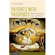 Patients with Passports Medical Tourism, Law, and Ethics 9780190218188