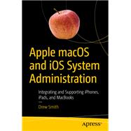 Apple Macos and Ios System Administration 9781484258194