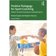Positive Pedagogy for Sport Coaching 9780367218201