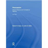 Persuasion: Social Influence and Compliance Gaining 9780815358213