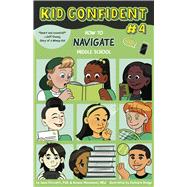 How to NAVIGATE Middle School Kid Confident Book 4 9781433838224