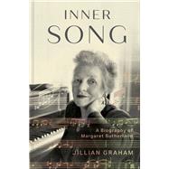 Inner Song A Biography of Margaret Sutherland 9780522878233