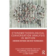 Ethnomethodological Conversation Analysis in Motion 9781000938234