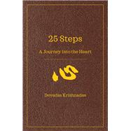25 Steps A Journey into the Heart 9789814928243
