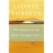 The Motion of the Body Through Space 9780062328250