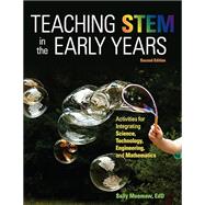 Teaching STEM in the Early Years, 2nd edition 9781605548258