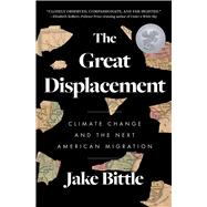 The Great Displacement Climate Change and the Next American Migration 9781982178260