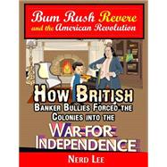 Bum Rush Revere and the American Revolution 9781519338266