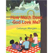 How Much Does God Love Me? 9781984568274