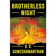 Brotherless Night A Novel 9780812978278