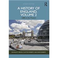 A History of England, Volume 2: 1688 to the present 9781138238282