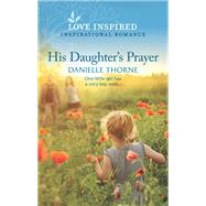 His Daughter's Prayer 9781335488282