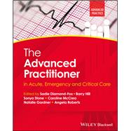 The Advanced Practitioner in Acute, Emergency and Critical Care 9781119908289