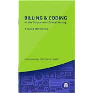 Billing & Coding in the Outpatient Clinical Setting: A Quick Reference 9781892418296