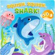 Squish, Squish Shark! 9781667208305