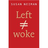 Left Is Not Woke 9781509558308