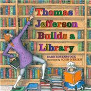 Thomas Jefferson Builds a Library 9781635928310