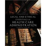 Legal and Ethical Essentials of Health Care Administration 9781284298321