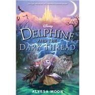 Delphine and the Dark Thread 9781368048330