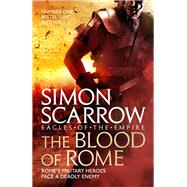The Blood of Rome (Eagles of the Empire 17) 9781472258366