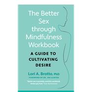 The Better Sex Through Mindfulness Workbook 9781771648370
