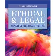 Ethical and Legal Aspects of Health Care Practice 9781284178395