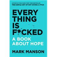 Everything Is F*cked 9780062888433