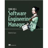 Think Like a Software Engineering Manager 9781633438439