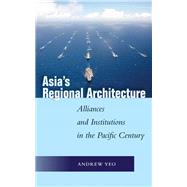 Asia's Regional Architecture 9781503608443