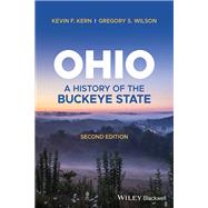Ohio A History of the Buckeye State 9781119708476