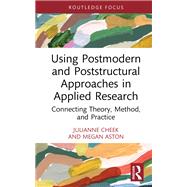 Using Postmodern and Poststructural Approaches in Applied Research 9780429618512