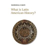What is Latin American History? 9781509538515