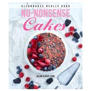Allanbakes Really Good No-nonsense Cakes 9789814828529