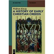 A History of Early Christian Creeds 9783110318531