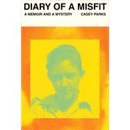 Diary of a Misfit A Memoir and a Mystery 9780525658535