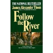 Follow the River A Novel 9780345338549