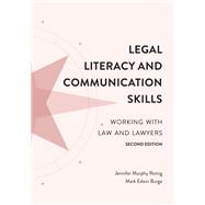 Legal Literacy and Communication Skills: Working with Law and Lawyers, Second Edition 9781531028589