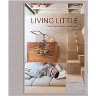 Living Little Simplicity and style in a small space 9781864708608