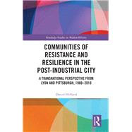 Communities of Resistance and Resilience in the Post-Industrial City 9781041078609