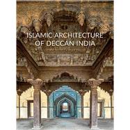 Islamic Architecture of Deccan India 9781851498611