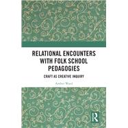 Relational Encounters with Folk School Pedagogies 9781040328637